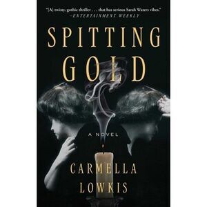 Spitting Gold -- Carmella Lowkis